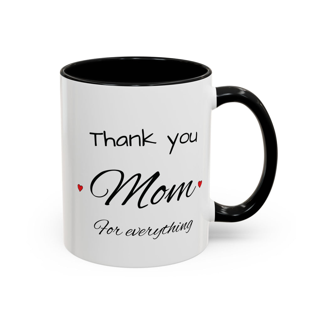 Thank You Mom Accent Coffee Mug — 'Thank you Mom for everything' Black-Handle Gift Mug
