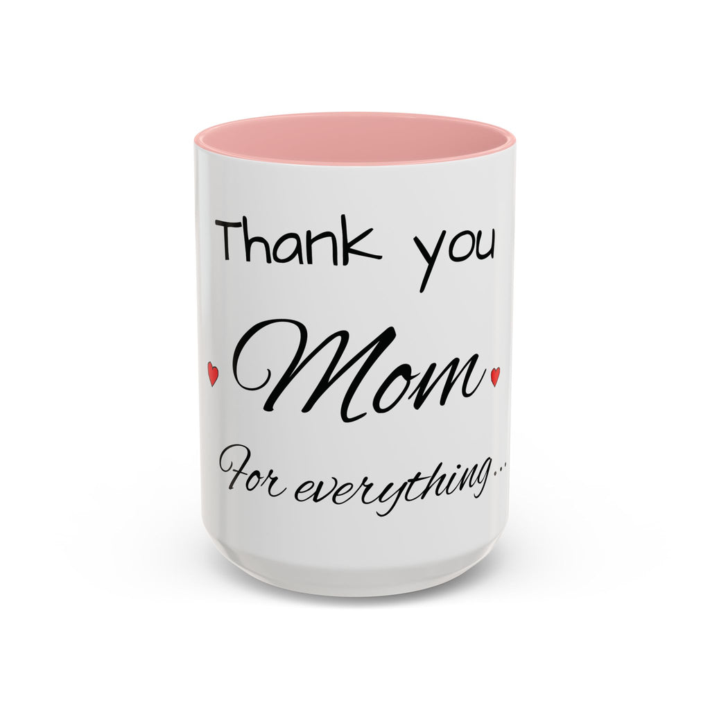 Thank You for Being My Mom - Accent Coffee Mug (11/15oz)