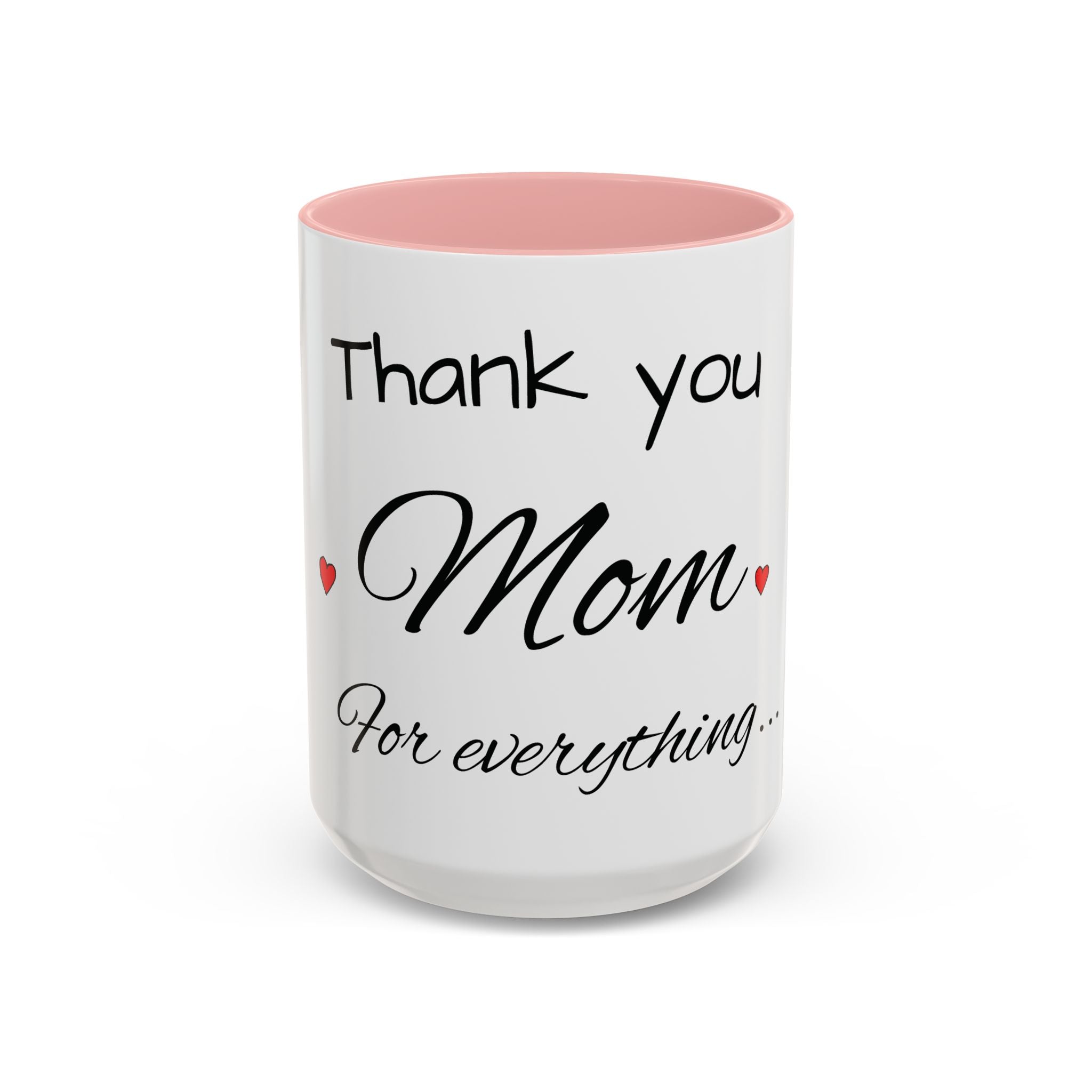 Thank You for Being My Mom - Accent Coffee Mug (11/15oz)