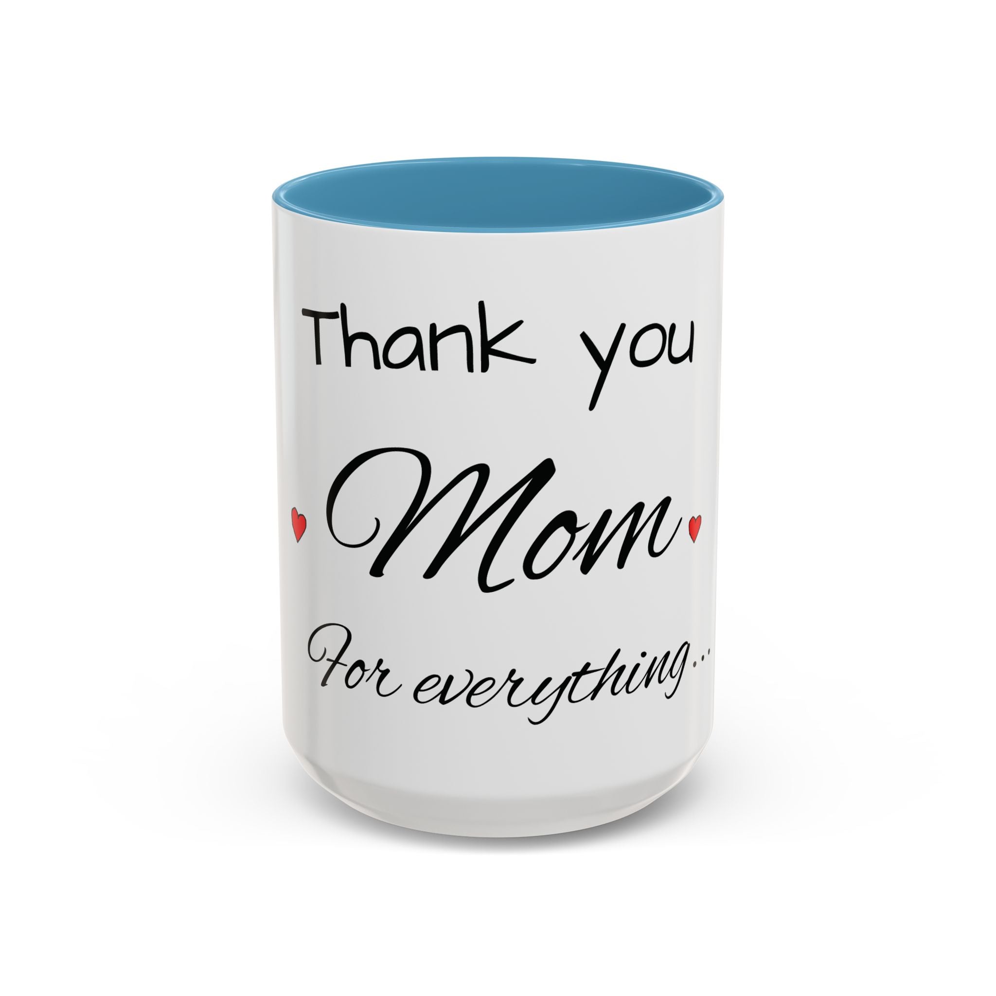Thank You for Being My Mom - Accent Coffee Mug (11/15oz)