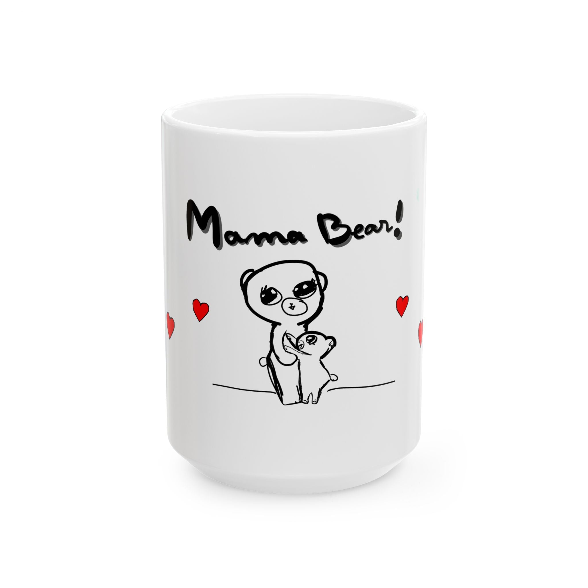 Hand-drawn Mama Bear Ceramic Mug — Cute Mom & Baby Bear Design (11oz/15oz)