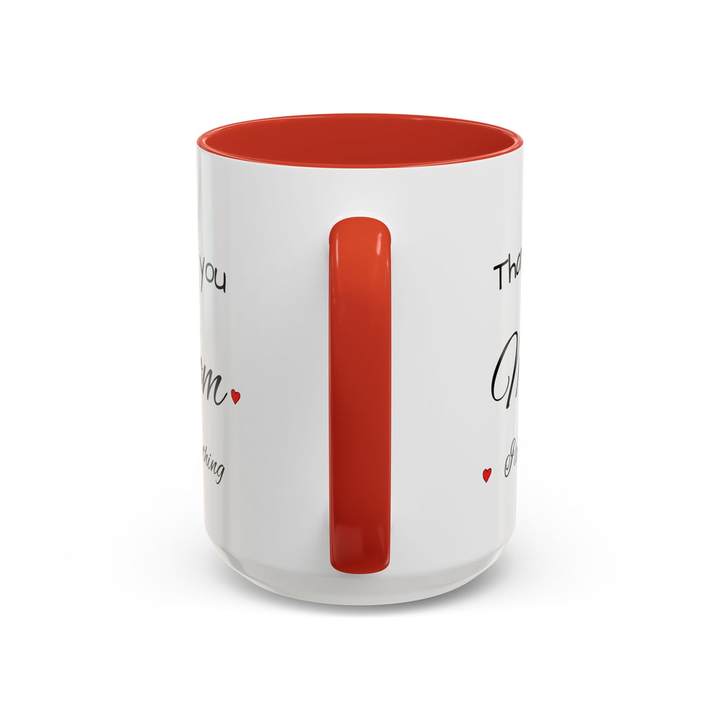 Thank You Mom Accent Coffee Mug — 'Thank you Mom for everything' Black-Handle Gift Mug