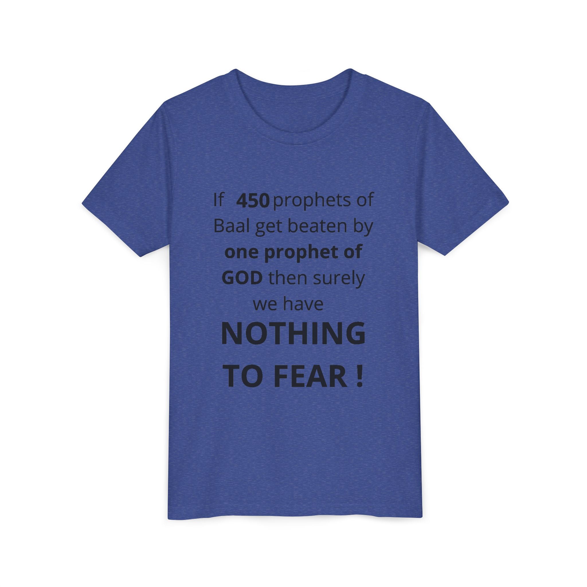Youth T-Shirt — 1 Kings 18:27 “Don’t Fear Our God Is Strong” (Designed by 12-Year-Old)