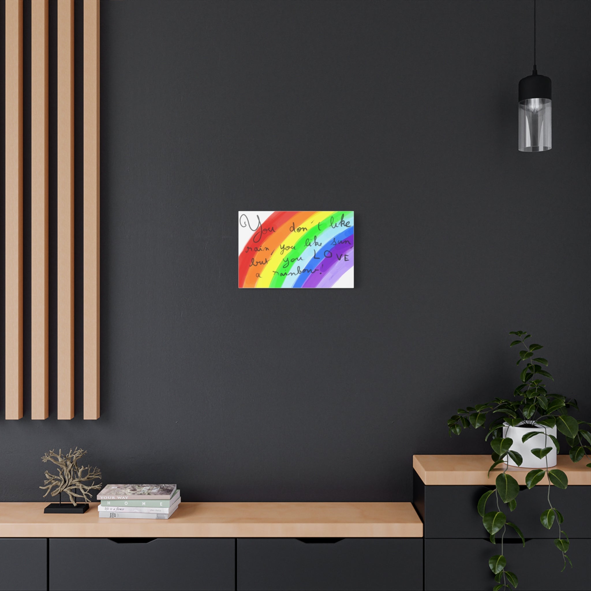 Rainbow Quote and drawing from an eight year old child - Canvas Wall Art — "You don't like rain, you like sun, but you LOVE a rainbow"