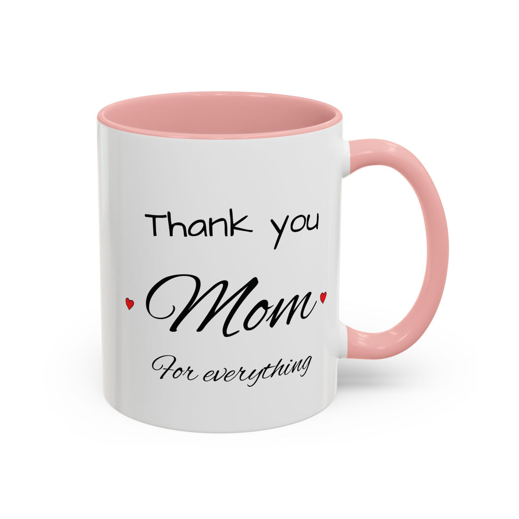 Thank You Mom Accent Coffee Mug — 'Thank you Mom for everything' Black-Handle Gift Mug