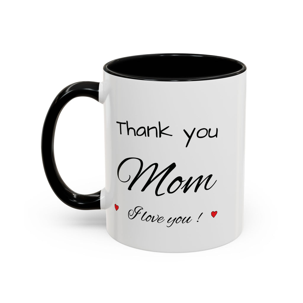 Thank You Mom Accent Coffee Mug — 'Thank you Mom for everything' Black-Handle Gift Mug