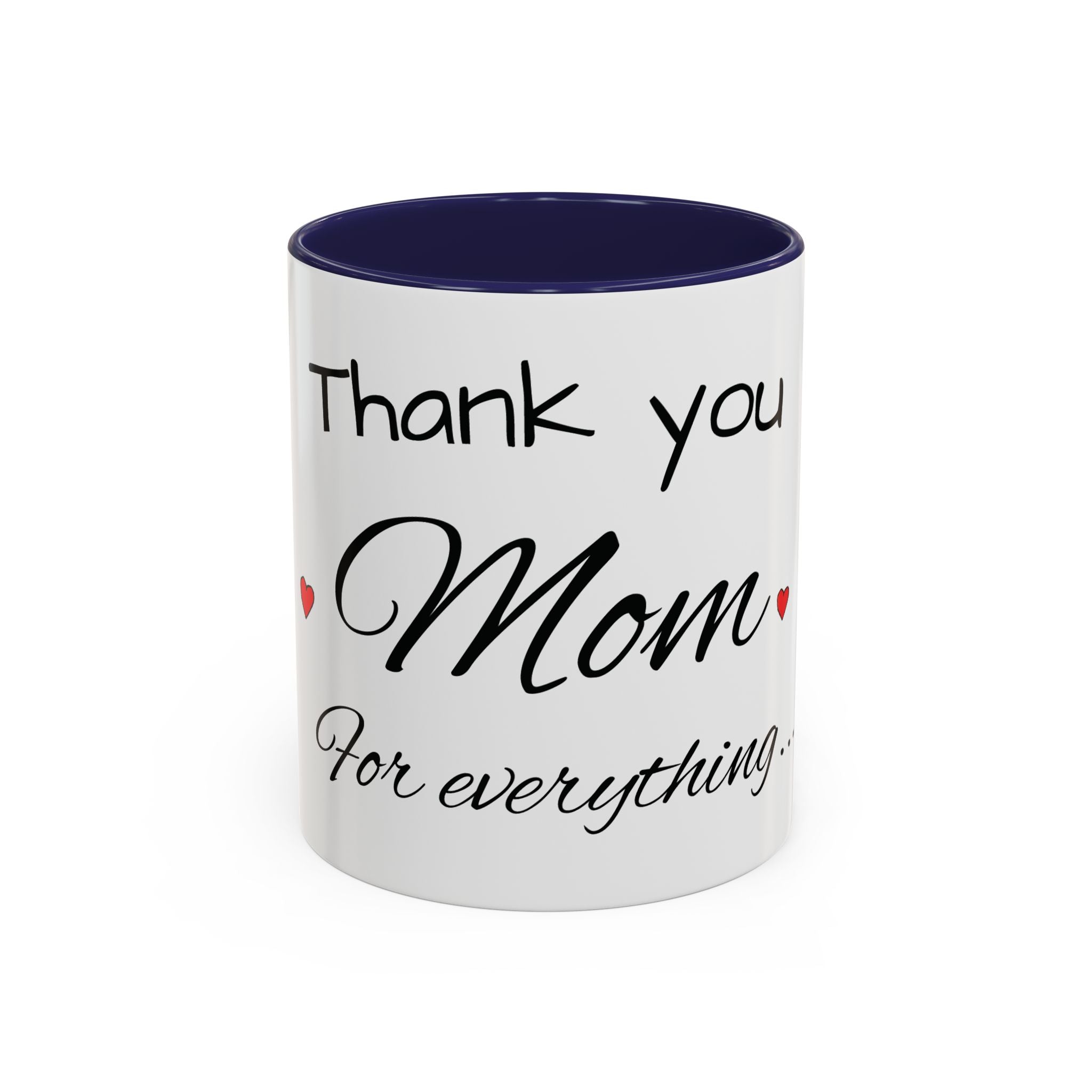 Thank You for Being My Mom - Accent Coffee Mug (11/15oz)