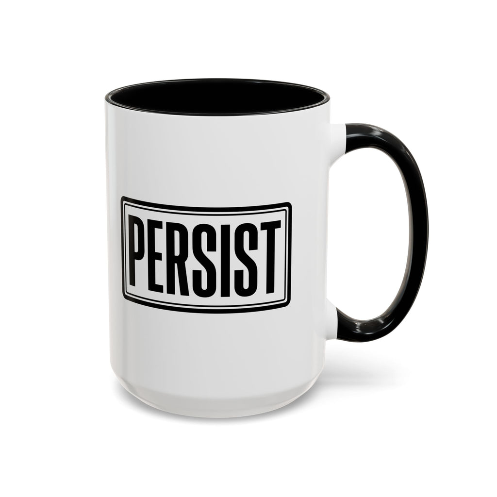Persist Accent Coffee Mug — Motivational Black & White Ceramic Mug (11/15oz)