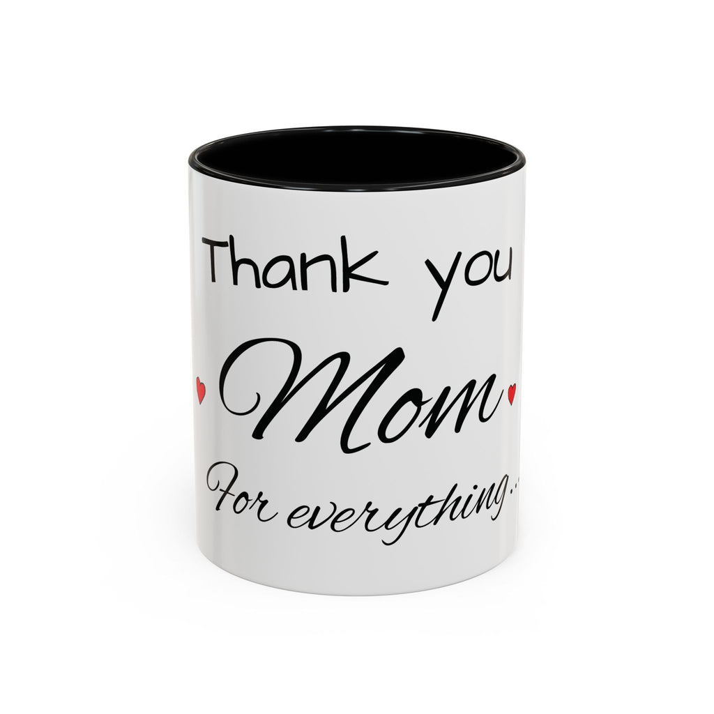 Thank You for Being My Mom - Accent Coffee Mug (11/15oz)