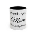 Thank You for Being My Mom - Accent Coffee Mug (11/15oz)