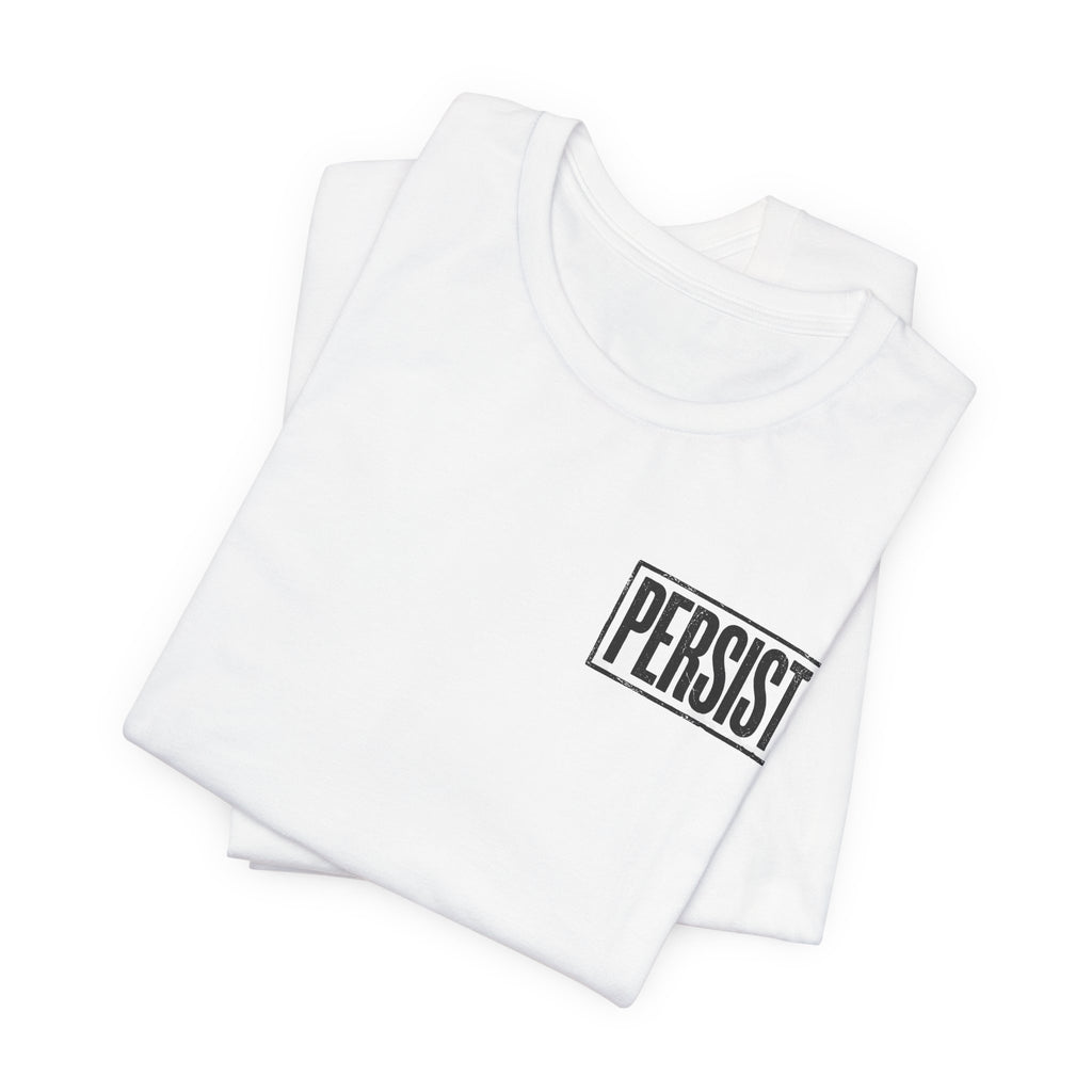 Persist Minimalist T-Shirt — Motivational Chest & Sleeve Graphic Tee