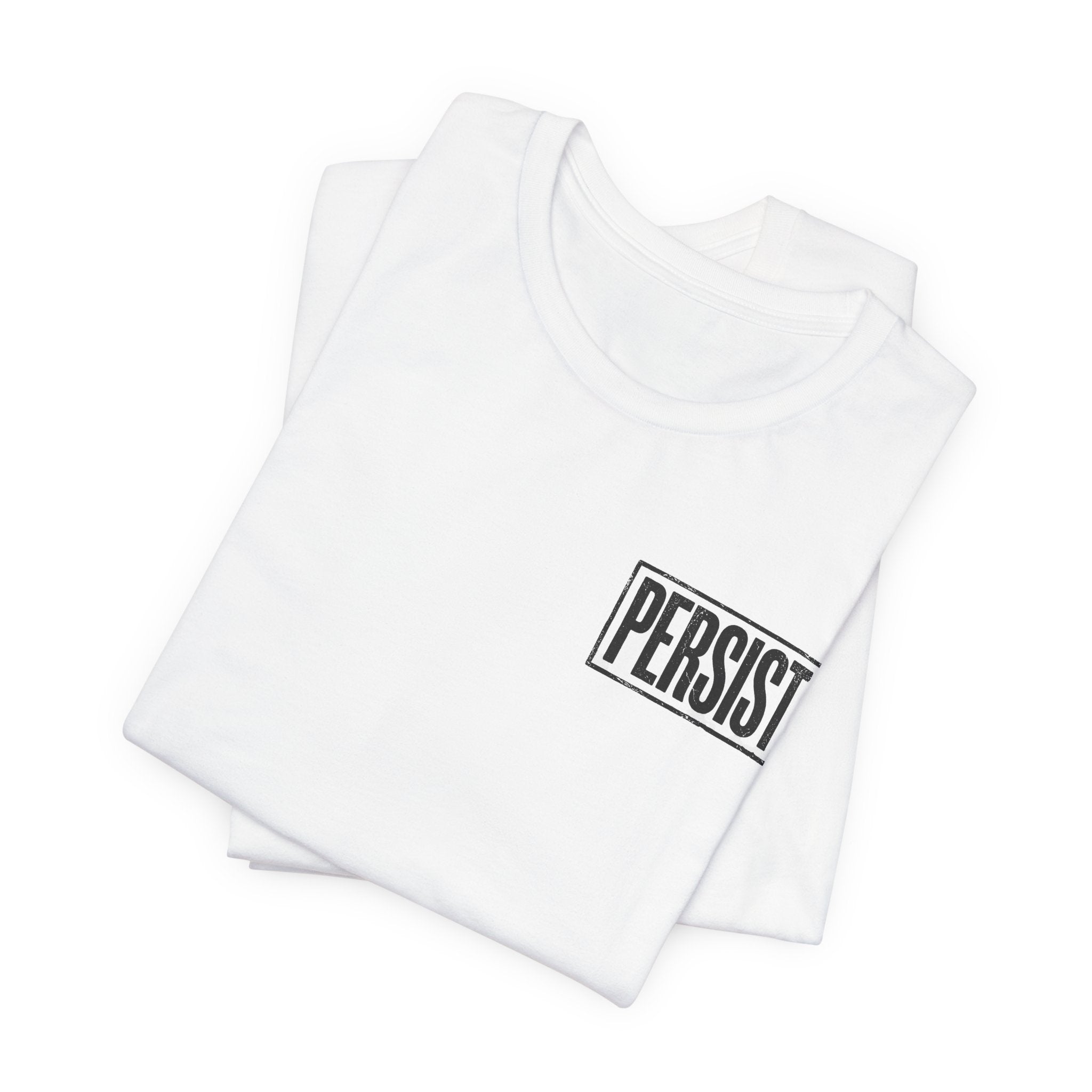 Persist Minimalist T-Shirt — Motivational Chest & Sleeve Graphic Tee