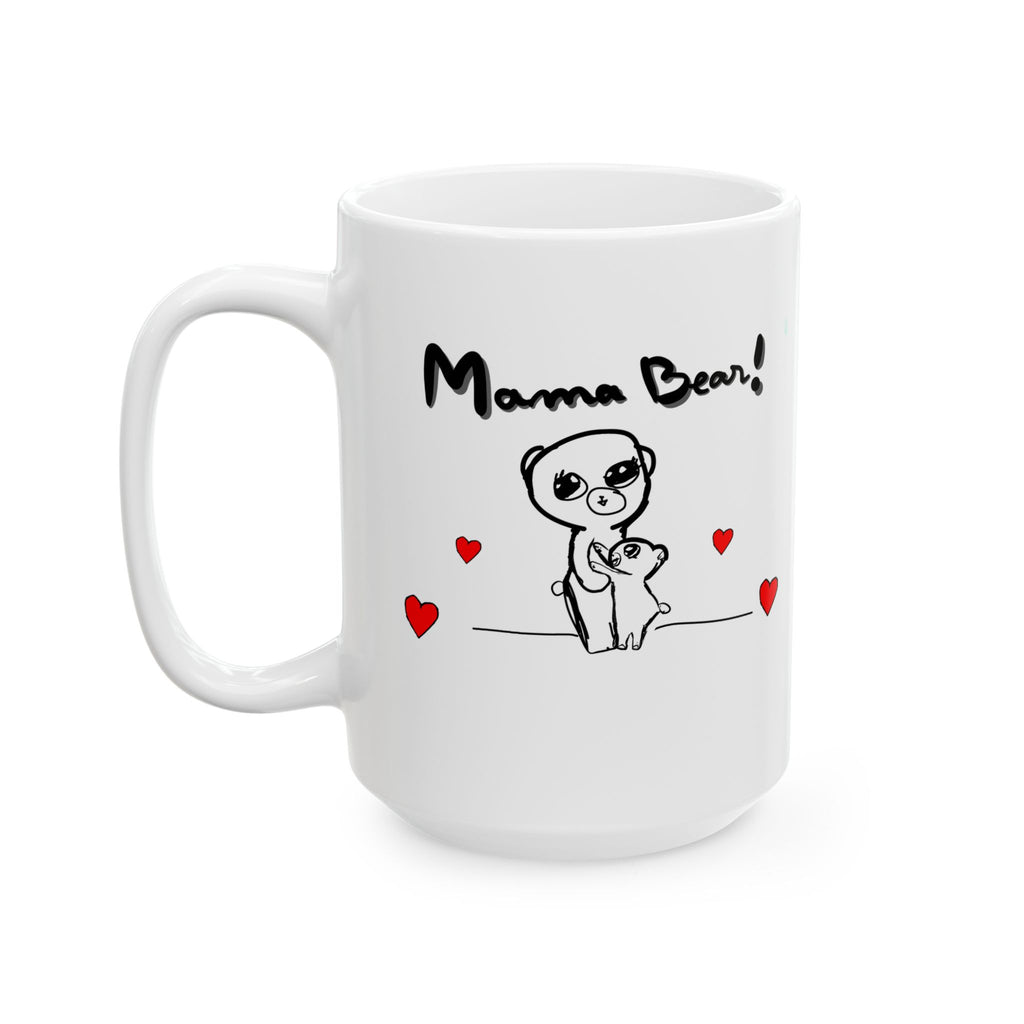 Mama Bear Ceramic Mug — Cute Mom & Baby Bear Hand-Drawn Design (11oz/15oz)