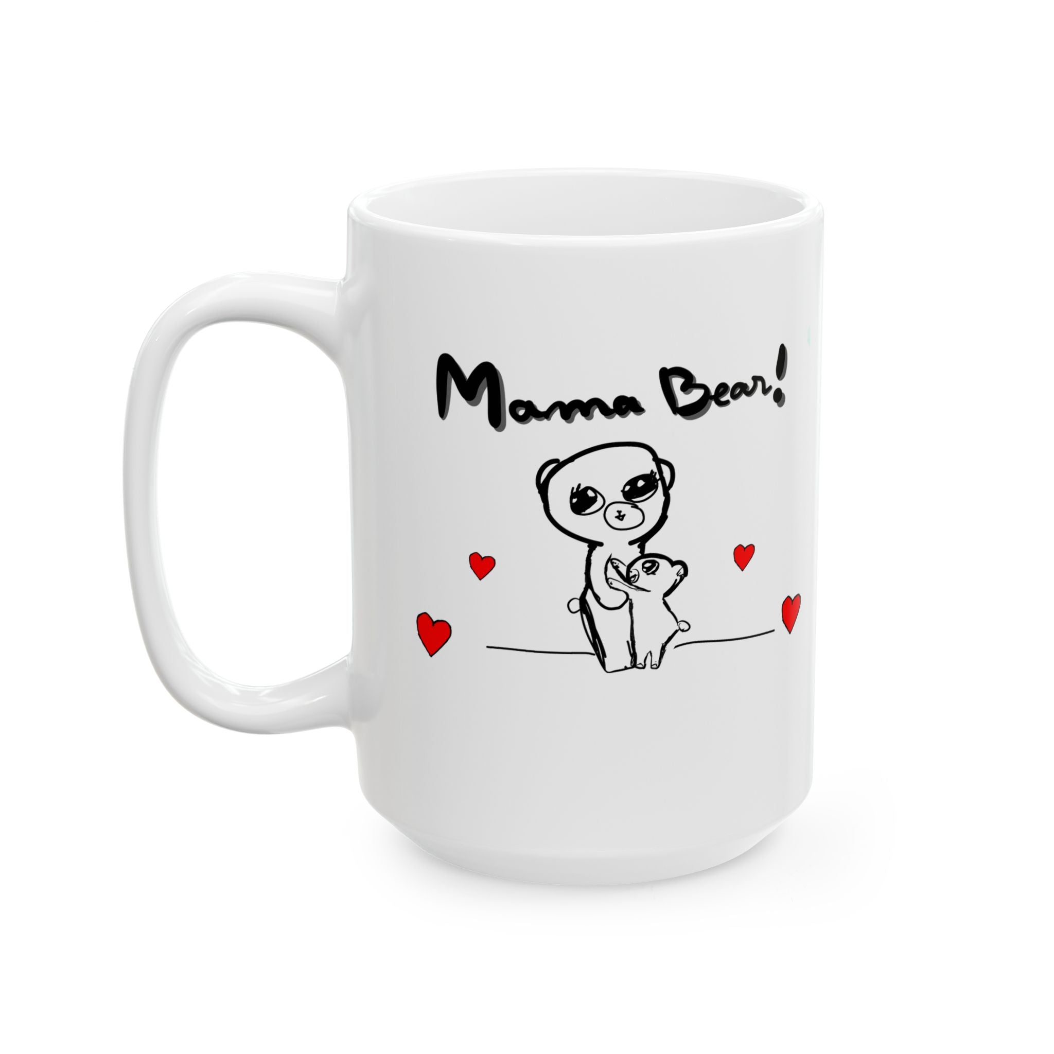Mama Bear Ceramic Mug — Cute Mom & Baby Bear Hand-Drawn Design (11oz/15oz)