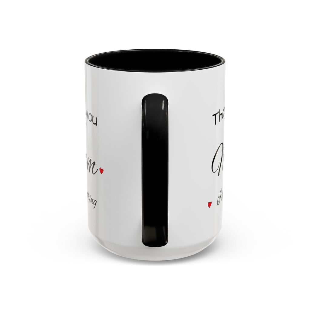 Thank You Mom Accent Coffee Mug — 'Thank you Mom for everything' Black-Handle Gift Mug