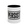 Persist Motivational Accent Coffee Mug — Daily Hustle Gift (11/15oz)