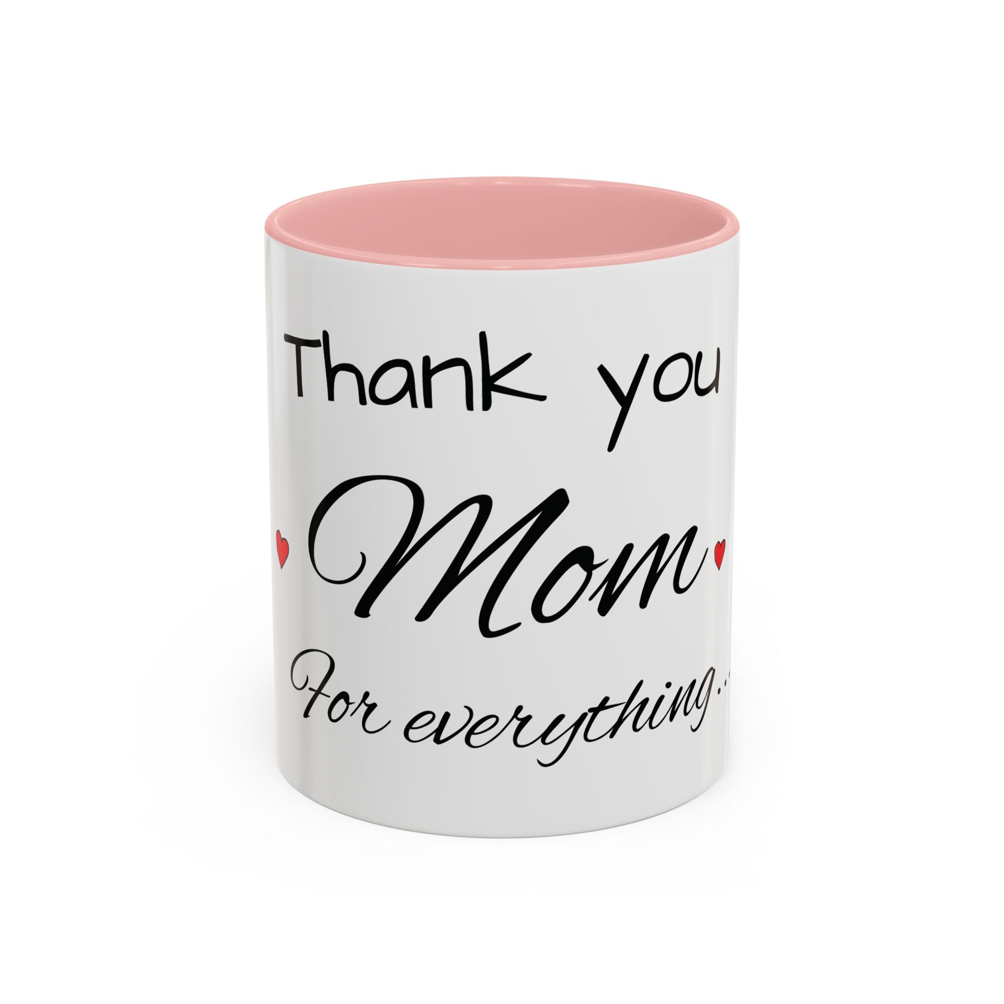 Thank You for Being My Mom - Accent Coffee Mug (11/15oz)